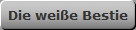 Die wei�e Bestie